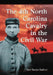 The 4th North Carolina Cavalry in the Civil War: A History and Roster by Neil Hunter Raiford