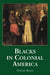 Blacks in Colonial America by Oscar Reiss