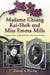 Madame Chiang Kai-shek and Miss Emma Mills: China's First Lady and Her American Friend by Thomas A. DeLong