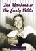 The Yankees in the Early 1960s by William J. Ryczek