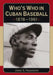Who's Who in Cuban Baseball, 1878-1961 by Jorge S. Figueredo
