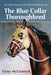 The Blue Collar Thoroughbred: An Inside Account of the Real World of Racing by Gene McCormick