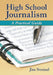 High School Journalism: A Practical Guide by Jim Streisel