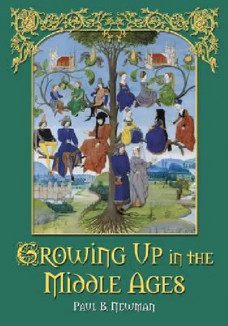 Growing Up in the Middle Ages by Paul B. Newman