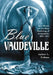 Blue Vaudeville: Sex, Morals and the Mass Marketing of Amusement, 1895-1915 by Andrew L. Erdman