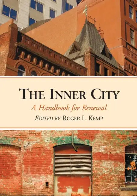 The Inner City: A Handbook for Renewal by Roger L. Kemp