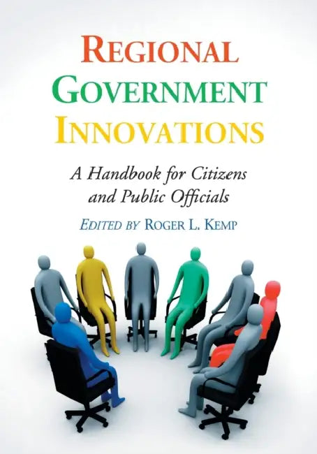 Regional Government Innovations: A Handbook for Citizens and Public Officials by Roger L. Kemp