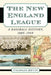 The New England League: A Baseball History, 1885-1949 by Charlie Bevis