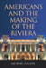 Americans and the Making of the Riviera by Nelson, Michael