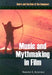 Music and Mythmaking in Film: Genre and the Role of the Composer by Timothy E. Scheurer