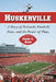 Huskerville: A Story of Nebraska Football, Fans, and the Power of Place by Roger C. Aden