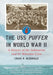 The USS Puffer in World War II: A History of the Submarine and Its Wartime Crew by Craig R. McDonald