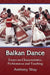 Balkan Dance: Essays on Characteristics, Performance and Teaching by Anthony Shay