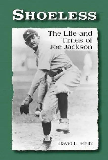 Shoeless: The Life and Times of Joe Jackson [LARGE PRINT] by David L. Fleitz