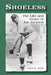 Shoeless: The Life and Times of Joe Jackson [LARGE PRINT] by David L. Fleitz