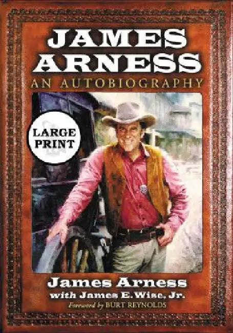 James Arness: An Autobiography [LARGE PRINT] by James Arness, Jr. James E. Wise