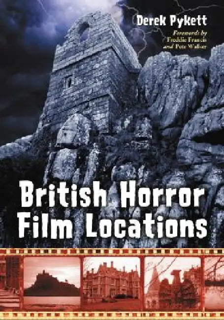 British Horror Film Locations by Derek Pykett