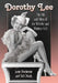 Dorothy Lee: The Life and Films of the Wheeler and Woolsey Girl by Jamie Brotherton, Ted Okuda