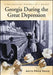 Georgia During the Great Depression: A Documentary Portrait of a Decade by Anita Price Davis