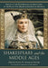 Shakespeare and the Middle Ages: Essays on the Performance and Adaptation of the Plays with Medieval Sources or Settings by Martha W. Driver, Sid Ray