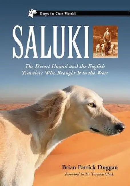 Saluki: The Desert Hound and the English Travelers Who Brought It to the West by Brian Patrick Duggan