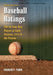 Baseball Ratings: The All-Time Best Players at Each Position, 1876 to the Present, 3d ed. by Charles F. Faber