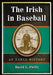 The Irish in Baseball: An Early History by David L. Fleitz