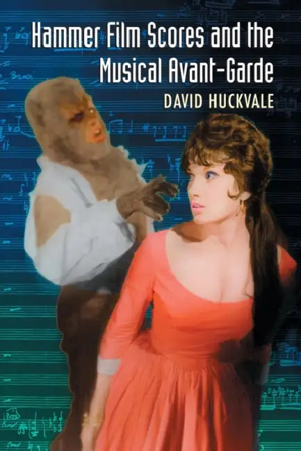 Hammer Film Scores and the Musical Avant-Garde by David Huckvale