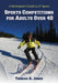 Sports Competitions for Adults Over 40: A Participant's Guide to 27 Sports by Thomas A. Jones