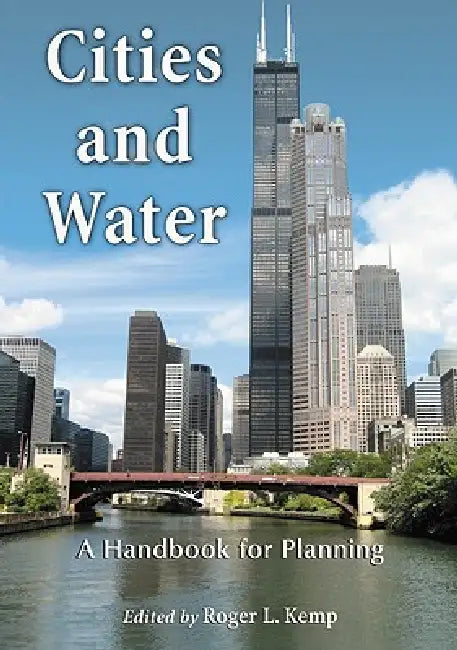 Cities and Water: A Handbook for Planning by Roger L. Kemp