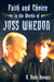Faith and Choice in the Works of Joss Whedon by K. Dale Koontz