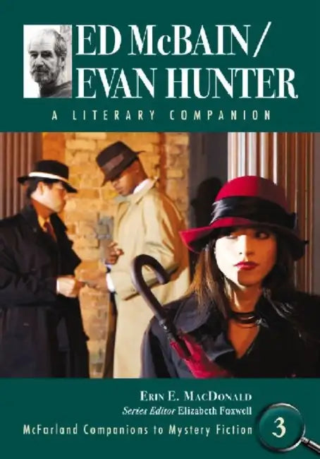Ed McBain/Evan Hunter: A Literary Companion by Erin E. MacDonald, Elizabeth Foxwell