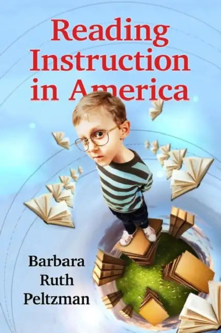 Reading Instruction in America by Barbara Ruth Peltzman