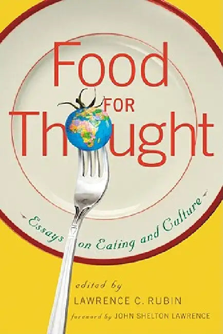Food for Thought: Essays on Eating and Culture by Lawrence C. Rubin