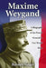 Maxime Weygand: A Biography of the French General in Two World Wars by Barnett Singer