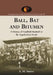 Ball, Bat and Bitumen: A History of Coalfield Baseball in the Appalachian South by L. M. Sutter