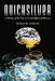 Quicksilver: A History of the Use, Lore and Effects of Mercury by Richard M. Swiderski