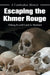 Escaping the Khmer Rouge: A Cambodian Memoir by Chileng Pa, Carol a. Mortland