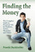 Finding the Money: The Complete Guide to Financial Aid for Students, Actors, Musicians and Artists by Preethi Burkholder