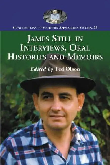 James Still in Interviews, Oral Histories and Memoirs by Ted Olson