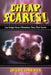 Cheap Scares!: Low Budget Horror Filmmakers Share Their Secrets by Gregory Lamberson