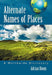Alternate Names of Places: A Worldwide Dictionary by Adrian Room