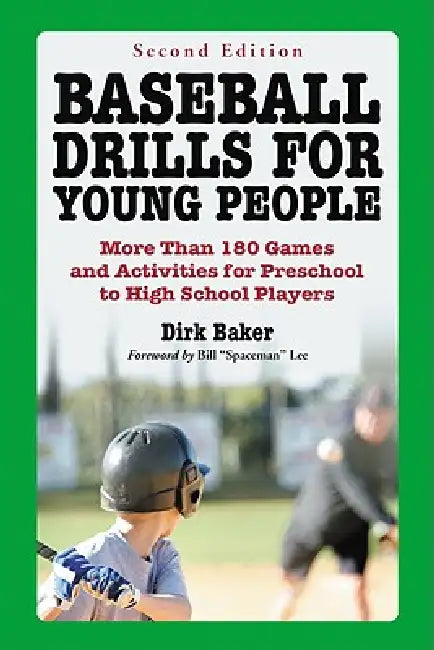 Baseball Drills for Young People: More Than 180 Games and Activities for Preschool to High School Players, 2d ed. by Dirk Baker