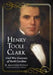 Henry Toole Clark: Civil War Governor of North Carolina by R. Matthew Poteat
