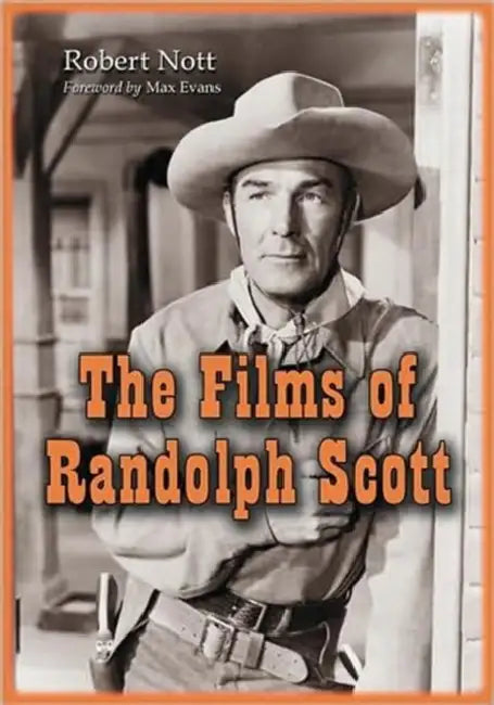 The Films of Randolph Scott by Robert Nott