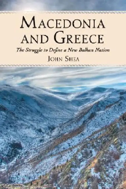 Macedonia and Greece by John Shea