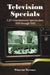 Television Specials: 3,201 Entertainment Spectaculars, 1939 through 1993 by Vincent Terrace
