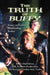 The Truth of Buffy: Essays on Fiction Illuminating Reality by Emily Dial-Driver, Sally Emmons-Featherston, Jim Ford