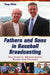 Fathers and Sons in Baseball Broadcasting: The Carays, Brennamans, Bucks and Kalases by Tony Silvia