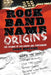Rock Band Name Origins: The Stories of 240 Groups and Performers by Greg Metzer